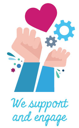 We support and engage