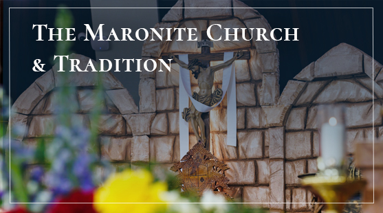 The Maronite Church & Tradition